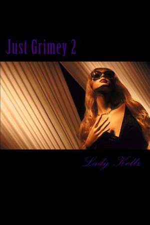 Just Grimey II de Lady Kellz