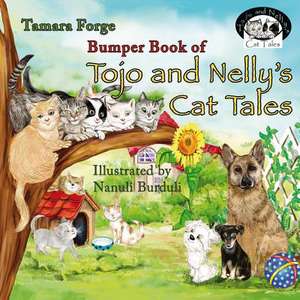 Bumper Book of Tojo and Nelly's Cat Tales de Tamara Forge