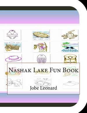 Nashak Lake Fun Book de Jobe Leonard