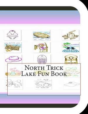 North Trick Lake Fun Book de Jobe Leonard