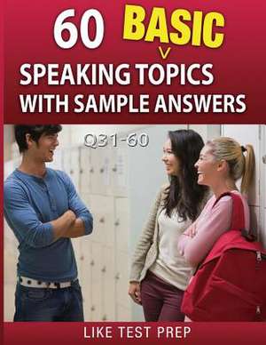 60 Basic Speaking Topics with Sample Answers Q31-60 de Prep, Like Test