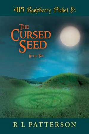 415 Raspberry Picket & the Cursed Seed de R. L. Patterson