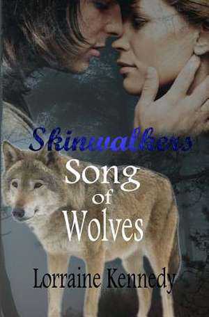 Song of Wolves - Volumes 1 & 2 de Lorraine Kennedy