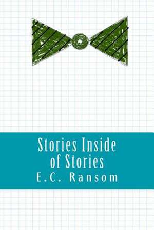 Stories Inside of Stories de E. C. Ransom