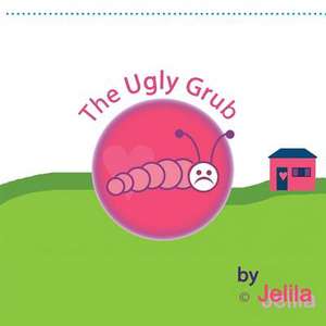 The Ugly Grub de Jelila