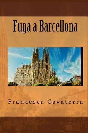 Fuga a Barcellona de Francesca Cavaterra