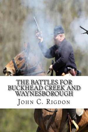 The Battles for Buckhead Creek and Waynesborough de John C. Rigdon