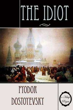 The Idiot de Fyodor Dostoyevsky