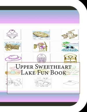 Upper Sweetheart Lake Fun Book de Jobe Leonard