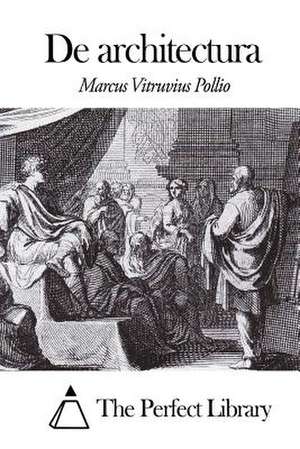 de Architectura de Marcus Vitruvius Pollio