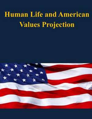 Human Life and American Values Projection de U. S. Army War College