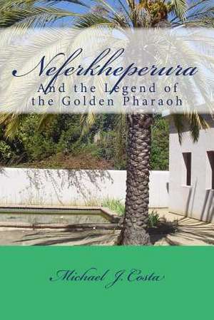 Neferkheperura de Michael J. Costa