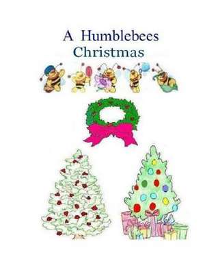 A Humblebees Christmas de Cheryl Powe