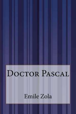 Doctor Pascal de Emile Zola