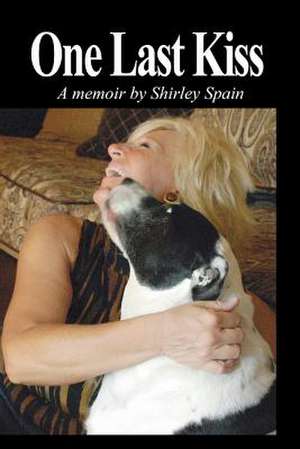 One Last Kiss de Shirley Spain