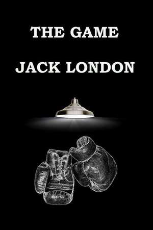 The Game by Jack London de Jack London