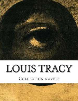 Louis Tracy, Collection Novels de Louis Tracy