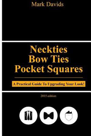 Neckties, Bow Ties, Pocket Squares de Mark Davids