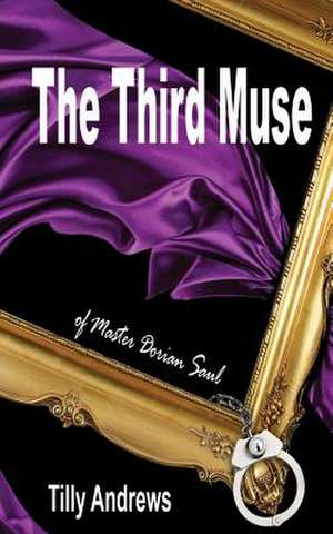 The Third Muse of Master Dorian Saul de Tilly Andrews