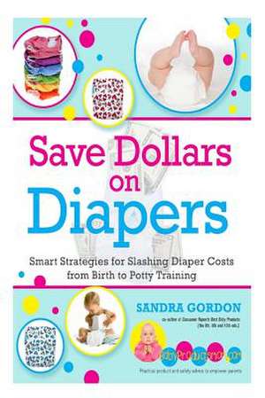 Save Dollars on Diapers de Sandra J. Gordon