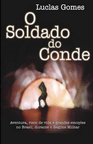 O Soldado Do Conde de Sr. Luclas Gomes