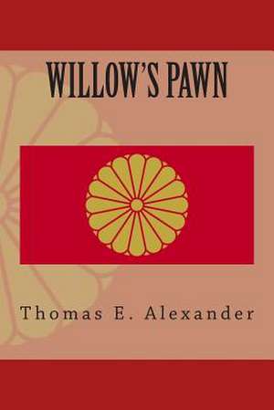 Willow's Pawn de Thomas E. Alexander