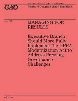 Managing for Results de Government Accountability Office (U S )