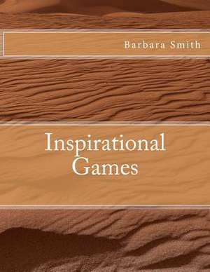 Inspirational Games de Barbara Smith