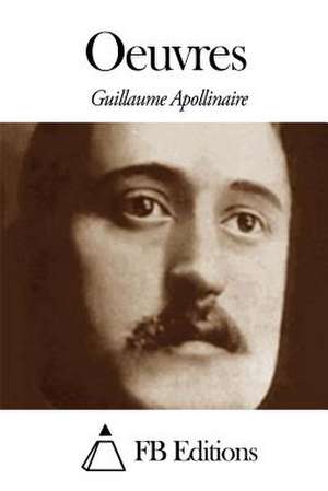 Oeuvres de Guillaume Apollinaire