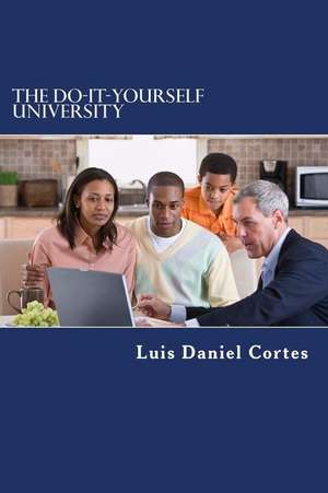 The Do-It-Yourself University de Luis Daniel Cortes