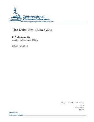 The Debt Limit Since 2011 de Congressional Research Service