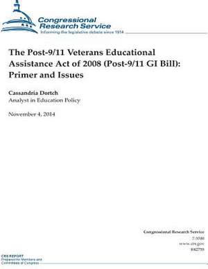 The Post-9/11 Veterans Educational Assistance Act of 2008 (Post-9/11 GI Bill) de Congressional Research Service