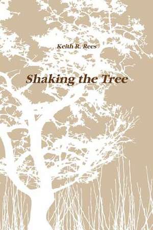 Shaking the Tree de Keith R. Rees