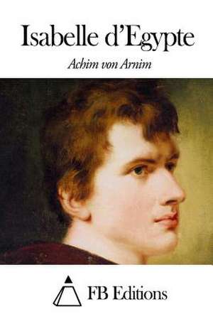 Isabelle D'Egypte de Von Arnim, Achim