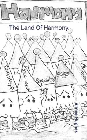 The Land of Harmony de Aimee Hughes