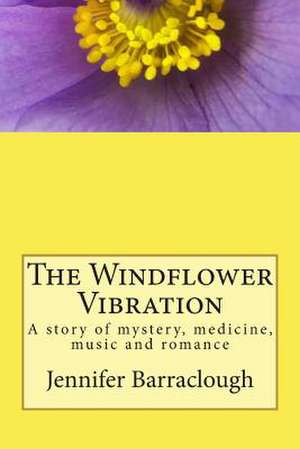 The Windflower Vibration de Jennifer Barraclough