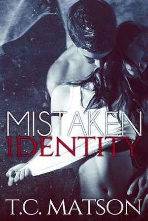 Mistaken Identity de Tc Matson