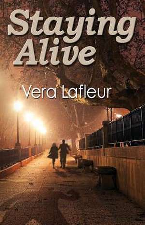 Staying Alive de Vera LaFleur