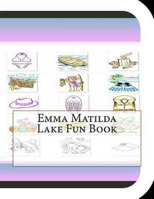 Emma Matilda Lake Fun Book de Jobe Leonard