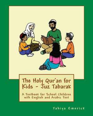 The Holy Qur'an for Kids - Juz Tabarak de Yahiya Emerick