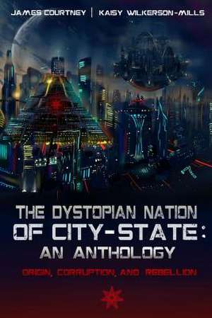 The Dystopian Nation of City-State de James Courtney