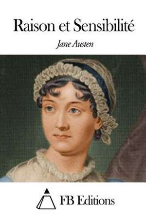 Raison Et Sensibilite de Jane Austen