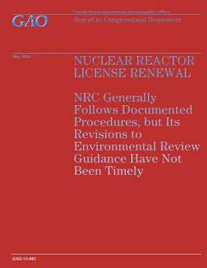 Nuclear Reactor License Renewal de Government Accountability Office (U S )