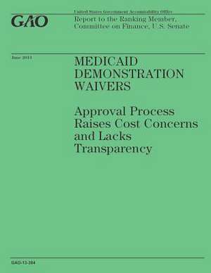 Medicaid Demonstration Waivers de Government Accountability Office (U S )