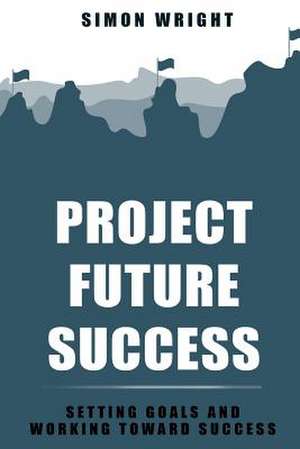 Project Future Success de Simon Wright