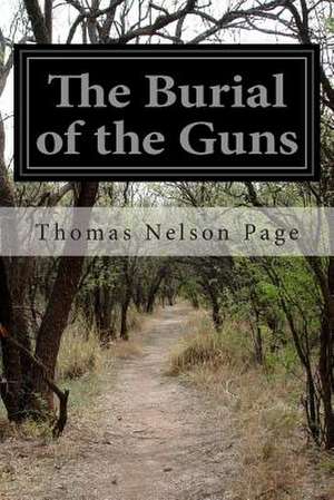 The Burial of the Guns de Thomas Nelson Page