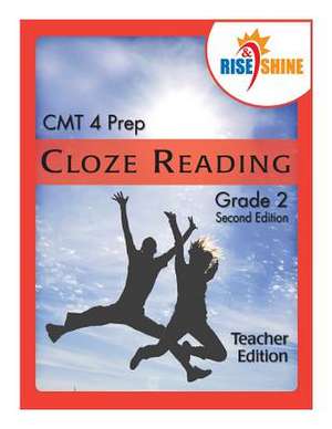 Rise & Shine Cmt4 Prep Cloze Reading Grade 2 Teacher Edition de Jonathan D. Kantrowitz