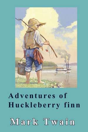 Adventures of Huckleberry Finn de Mark Twain