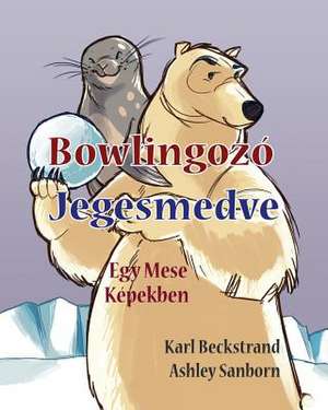 Bowlingozo Jegesmedve de Karl Beckstrand