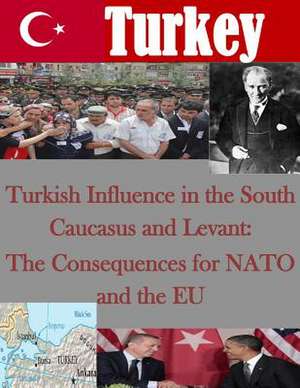 Turkish Influence in the South Caucasus and Levant de Naval Postgraduate School